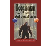 Boogieman Crossword Puzzle Adventure PUZZLES FOR ADULTS, SENIOR & TEENS: Crossword Puzzles with Easy-to-Read Print about Bigfoot, Sasquatch, Skunk ... Gift for Vacations, Holidays, and Relaxation