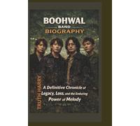 BOOHWAL BAND BIOGRAPHY: A Definitive Chronicle of Legacy, Loss, and the Enduring Power of Melody