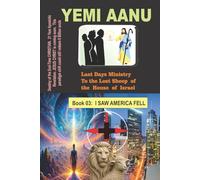 Book 03: I SAW AMERICA FELL (LAST DAYS MINISTRY TO THE LOST SHEEP OF THE HOUSE OF ISRAEL)