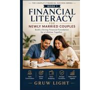 Book 1: Financial Literacy for Newly Married Couples: Build a Strong Financial Foundation for a Lifetime Together (The Couple's Financial Success Series)