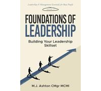 Book 1: Foundations of Leadership: Building Your Leadership Skillset (Leadership & Management Essentials for Busy People)