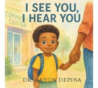 Book 1: I See You! I Hear You! (The Heart of a Scholar)