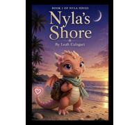 Book 1 of Nyla Series Nyla’s Shore: Picture Book | Baby Dragon | Kindle eBook, Paperback & Hardcover | Kindness, Friendship, Adventurous & Feelings | ... inches, 40-Story Pages | Perfect for Children