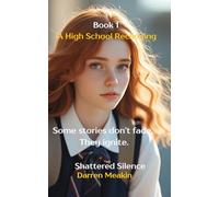 Book 1: Shattered Silence: A High School Reckoning: “A raw and emotional story of assault, silence, and student rebellion"