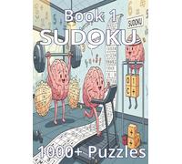 Book 1 SUDOKU 1000+ Puzzles: Challenge your brain, sharpen your focus with over 1000 Sudoku puzzles to provide hours of mental entertainment