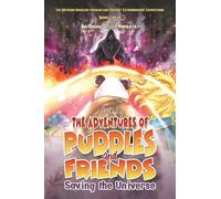 Book 1: The Adventures of Puddles and Friends: Saving the Universe