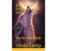 Book 1: The Dream of a Lone Wolf: We Are Not Alone (Battle Scarred Pact Saga)
