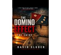 Book 1: The Entry (The Domino Effect Series: A True Story of Survival, Secrets, and Second Chances)