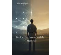 Book 1:The Pattern and the Threshold (The Architecture of Intervention)