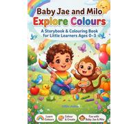 Book 1: Tiny Tots Explore Colours (Baby Jae and Milo Explore)