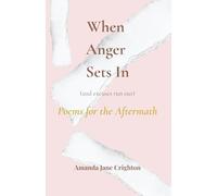 Book 1: When Anger Sets In (and excuses run out): Poems for the Aftermath (The Aftermath Trilogy)