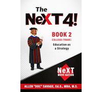 Book 2 College/Trade School: Education as a Strategy (The NeXT 4!: Choose Your Path. Change Your Life.)