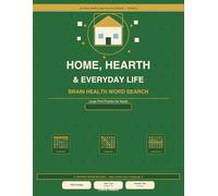 BOOK 2 - HOME, HEARTH & EVERYDAY LIFE Home, Hearth & Everyday Life Word Search: Large Print Word Search | 100 Puzzles | Rooms of the Home, Daily Routines, Comfort Foods & Family Life