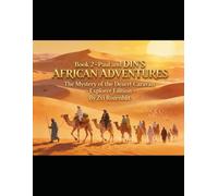 Book 2 -Paul and DIN’S AFRICAN ADVENTURES - Explorer Edition: The Mystery of the Desert Caravan (PAUL AND DIN - THE GREAT AFRICAN FLYING BELT EXPEDITION)