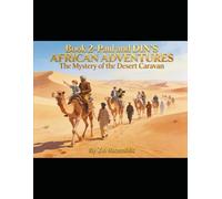 Book 2 -Paul and DIN’S AFRICAN ADVENTURES The Mystery of the Desert Caravan: The Mystery of the Desert Caravan (PAUL AND DIN - THE GREAT AFRICAN FLYING BELT EXPEDITION)