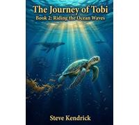 Book 2 - Riding the Ocean Waves (The Journey of Tobi Turtle)