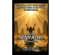 BOOK 2 : Sun Paths: Solar Magic and Rituals (Mystical Paths of the Witch : The Witch’s Path Series)