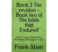 Book 2 The revision - Book two of The bible that Endured: How a single Generation Re-Wrote the English bible (Trilogy- Before the Break, the Break, After the Break, the Bible Through the Centuries)