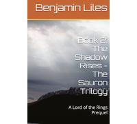Book 2: The Shadow Rises - The Sauron Trilogy: A Lord of the Rings Prequel