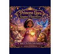 Book 2: The Stolen Smile Festival (Princess Liora and the Kingdom of Hearts)