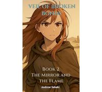 Book 2: Veil of Broken Bonds - The Mirror and the Flame