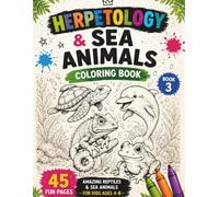 Book 3-Herpetology & Sea Animals Coloring Book: 45 Realistic Coloring Pages with Beautiful Natural Backgrounds for Kids Ages 4-8 (200 Wild Animals - with background images)