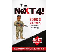 Book 3 Military: Service as a Strategy (The NeXT 4!: Choose Your Path. Change Your Life.)