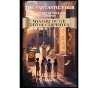 Book 3: The Mystery of the Divine Carpenter (The Fearless Four : Mystery of the Lost Legends)