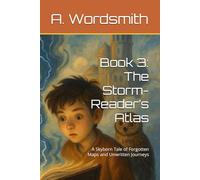 Book 3: The Storm-Reader’s Atlas: A Skyborn Tale of Forgotten Maps and Unwritten Journeys