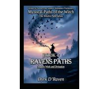 Book 4 : Raven Paths: Shadow Work and Divination (Mystical Paths of the Witch : The Witch’s Path Series)