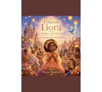 Book 4: The Royal Birthday of Light and Wishes (Princess Liora and the Kingdom of Hearts)
