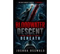 BOOK 5 BLOOD WATER: BENEATH (BLOODWATER DESCENT)