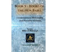 Book 5 - Books of the New Babel: Contemporary Philosophy and Plurality of Views (Compendium of Philosophy and Theology)