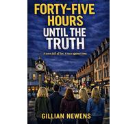 Book 5 - Forty-Five Hours Until The Truth (Forty-Five Minutes Series)