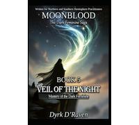 BOOK 5 : Veil of the Night: Mastery of the Dark Feminine (MOONBLOOD: The Dark Feminine Saga)
