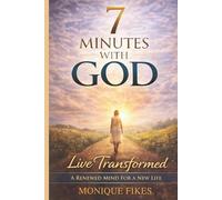 Book 7: Live Transformed: A Renewed Mind for a New Life (7 MINUTES WITH GOD: 7 BOOK SERIES)