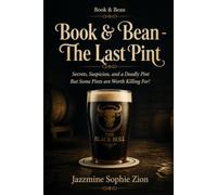 Book & Bean - The Last Pint: Secrets, Gossip, and Murder in a Yorkshire Bookshop. A Cosy Mystery with Zoe and Her Dog