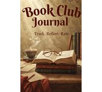 Book Club Journal for Book Lovers - Read, Explore, Track, Reflect, Connect and Review the Books you Read, Keep a Log or Diary of 50 Books, Great for ... Mysteries, Romance, Non-Fiction, Self-Help