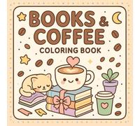 Book & Coffee Coloring Book: A Cozy Kawaii Collection