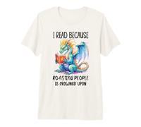 Book Dragon I Read Because Roasting People is Frowned Upon Camiseta Premium