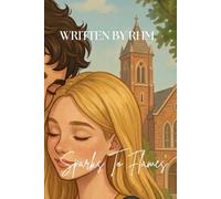 Book Eight: Sparks To Flames: A Theodore Bennett Love Story (The Fire and Flames Legacy)