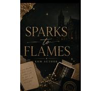 Book Eight: Sparks To Flames [Fan Edition]: A Theodore Bennett Love Story (The Fire and Flames Legacy)