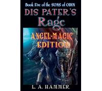Book Five of the Sons of Odin: Dis Pater's Rage: Angel-Magic Edition: 5