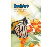 Book Folding for Everyone: Pre-Marked Pages for a Beautiful 'Butterfly' Sculpture (Full-Color, No Measuring): Create stunning 3D folded book art with ... - perfect for gifts, décor, and relaxation