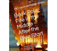 Book Four: Fire in the Middle - After the Blue Start: A historical political thriller about memory, betrayal, and the fire that survived silence.
