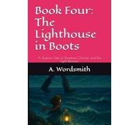 Book Four: The Lighthouse in Boots: A Skyborn Tale of Shadows, Choices, and the Light Between