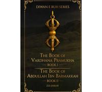 Book I The Book of Vardhana Pramukha | Book II The Book of Abdullah ibn Barmakah (The Diwan-e-Ruh Series)