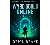 BOOK I: Wyrd Souls Online (LitRPG): A Portfolio Manager's Guide to Dying Repeatedly and Calling It Therapy: 1 (Resurrection Through VR World)