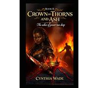 Book II - Crown of Thorns and Ash: When Blood Is Law, Love Becomes Rebellion: 2 (Bloodbound Crown Saga)