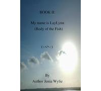 Book II My name is Laylynn: Body of the Fish